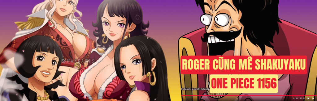 One Piece 1156 Spoiler Chi Tiết - Đến Roger còn mê gái! 3 fdagsf